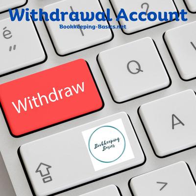 Withdrawal Account