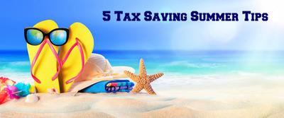 5 Tax Saving Summer Tips