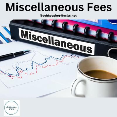 Miscellaneous Fees
