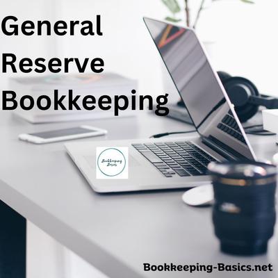 General Reserve Bookkeeping