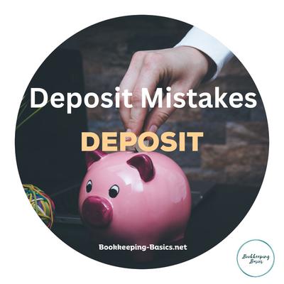 Deposit Mistakes
