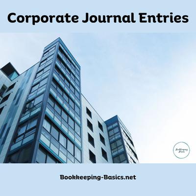 Corporate Journal Entries